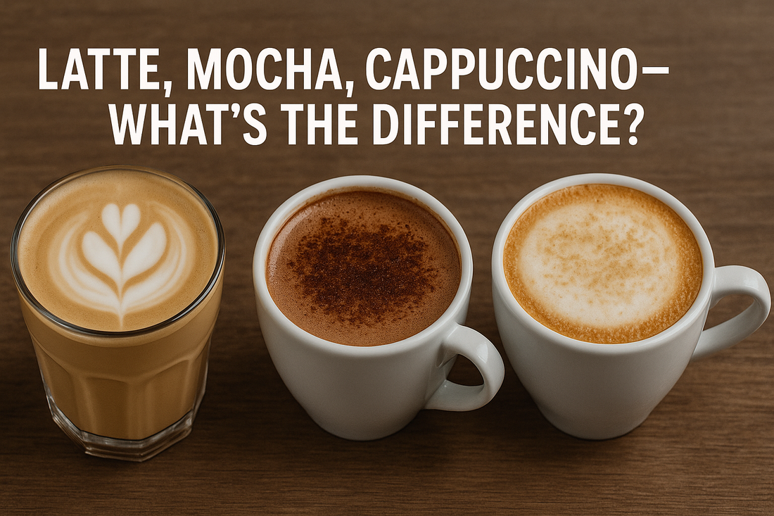Latte, Mocha, Cappuccino - What’s the Difference?